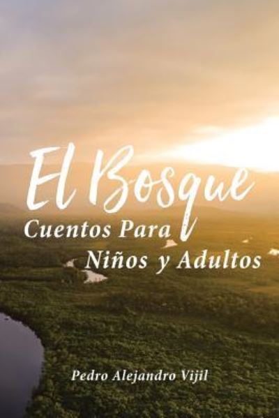 Cover for Pedro Alejandro Vijil · El Bosque (Paperback Book) (2019)