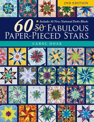 Cover for Carol Doak · 60 Fabulous Paper-Pieced Stars, 2nd Edition: Includes 10 New National Parks Blocks (Paperback Book) (2023)