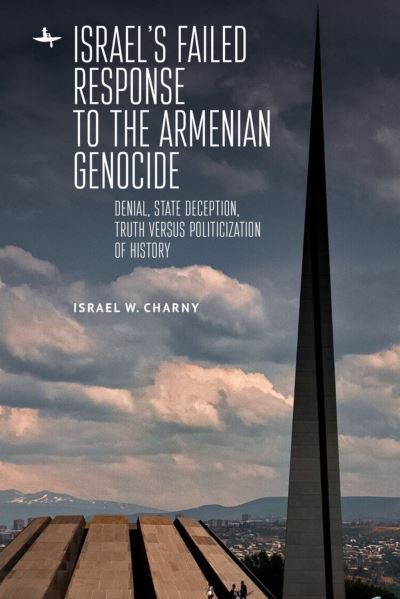 Cover for Israel W. Charny · Israel's Failed Response to the Armenian Genocide: Denial, State Deception, Truth versus Politicization of History (Paperback Book) (2021)