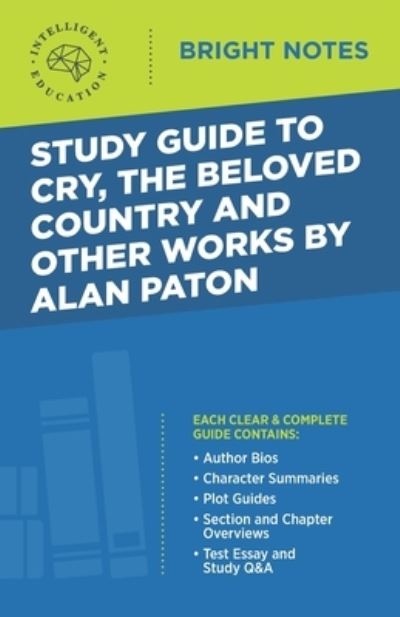 Cover for Intelligent Education · Study Guide to Cry, The Beloved Country and Other Works by Alan Paton - Bright Notes (Paperback Book) [2nd edition] (2020)