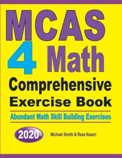 MCAS 4 Math Comprehensive Exercise Book - Michael Smith - Books - Math Notion - 9781646126026 - July 19, 2019