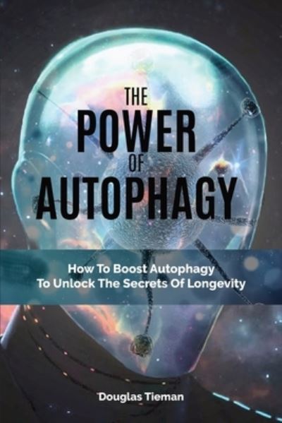 Cover for Douglas Tieman · The Power Of Autophagy (Paperback Book) (2019)