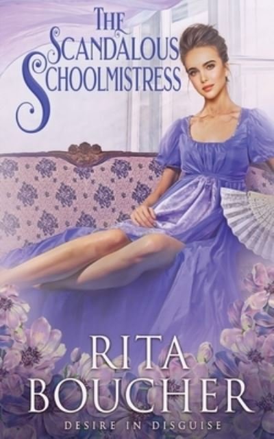 Cover for Rita Boucher · The Scandalous Schoolmistress (Paperback Book) (2021)