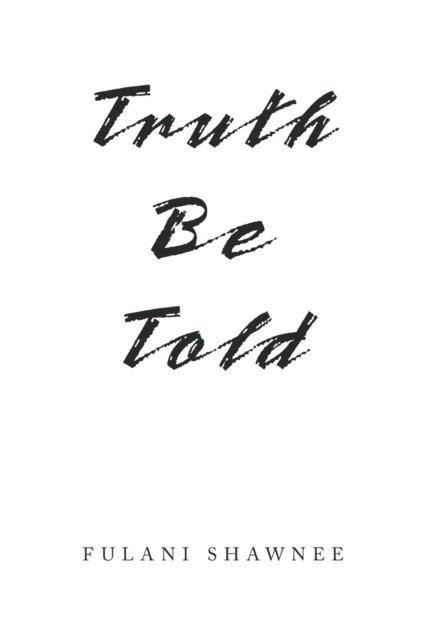 Cover for Fulani Shawnee · Truth Be Told (Paperback Book) (2021)
