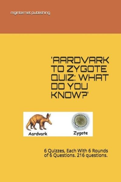 'aardvark to Zygote Quiz - Mginternet Publishing - Libros - Independently Published - 9781673520026 - 14 de diciembre de 2019