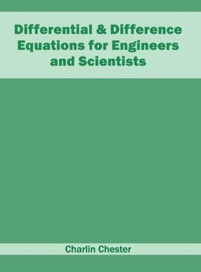 Cover for Charlin Chester · Differential &amp; Difference Equations for Engineers and Scientists (Gebundenes Buch) (2016)