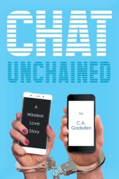 Cover for C a Gadsden · Chat Unchained (Paperback Book) (2019)
