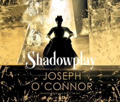 Cover for Joseph O'Connor · Shadowplay (CD) (2020)
