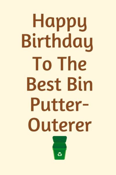 Cover for Jack L · Happy Birthday to The Best Bin Putter-Outerer (Paperback Book) (2019)