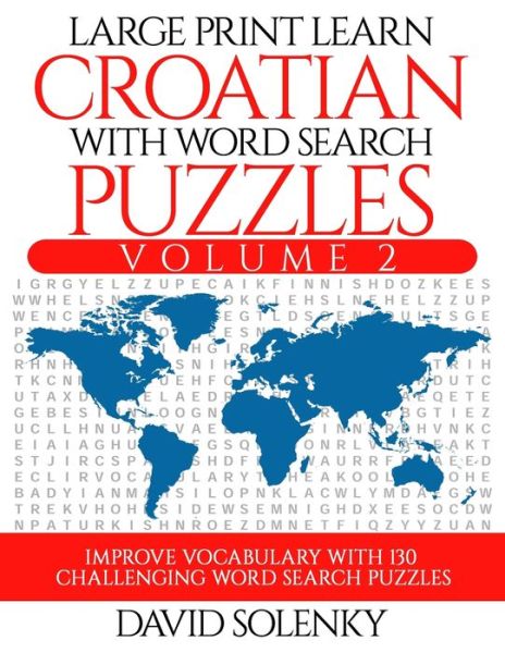 Cover for David Solenky · Large Print Learn Croatian with Word Search Puzzles Volume 2 (Paperback Book) (2019)