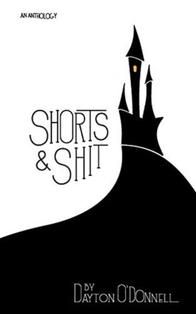 Dayton O'Donnell · Shorts and Shit (Paperback Book) (2024)