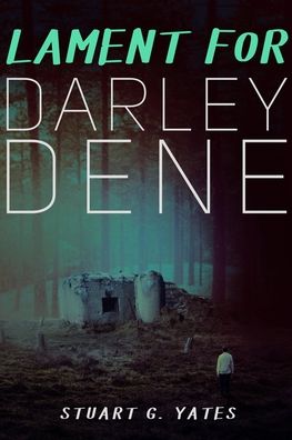 Cover for Stuart G Yates · Lament For Darley Dene (Paperback Book) (2022)