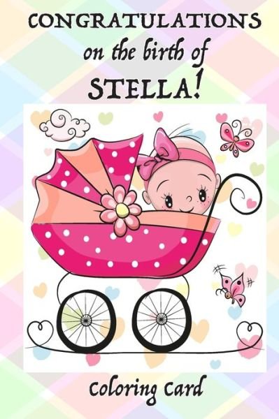 Cover for Florabella Publishing · CONGRATULATIONS on the birth of STELLA! (Coloring Card) (Paperback Book) (2018)