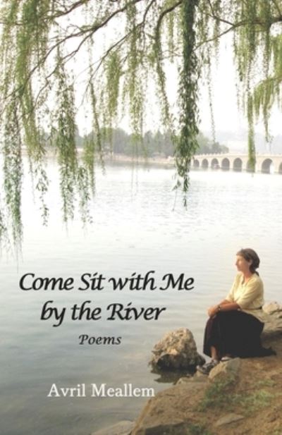 Cover for Avril Meallem · Come Sit with Me by the River (Paperback Book) (2015)