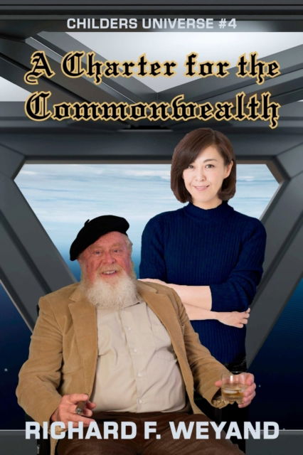 A Charter For The Commonwealth - Richard F. Weyand - Books - Weyand Associates, Inc. - 9781732128026 - June 26, 2018