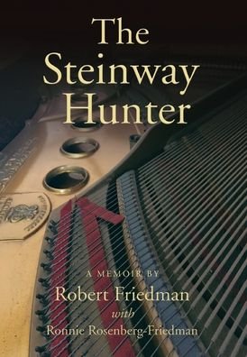 Cover for Robert Friedman · The Steinway Hunter (Hardcover Book) (2019)