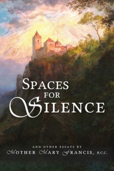 Cover for Mother Mary Francis · Spaces for Silence (Paperback Book) (2022)