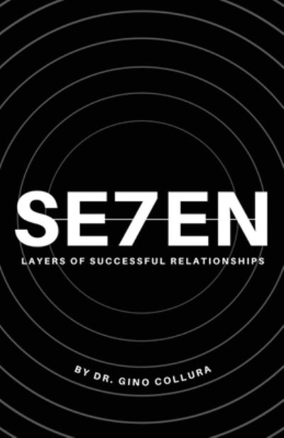 Cover for Dr Gino Collura · Seven Layers of Successful Relationships (Pocketbok) (2021)