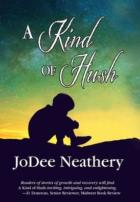 Cover for Jodee Neathery · A Kind of Hush (Hardcover bog) (2021)