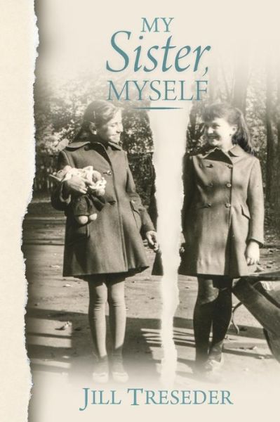 My Sister, Myself - Jill Treseder - Books - SilverWood Books Ltd - 9781781328026 - July 31, 2018