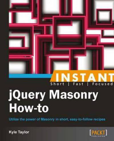 Cover for Kyle David Taylor · Instant jQuery Masonry How-to (Paperback Book) (2013)