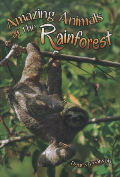 Amazing Animals of the Rainforest - Wow! Facts (P) - Danny Pearson - Books - Badger Publishing - 9781784640026 - October 1, 2014