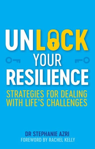 Cover for Stephanie Azri · Unlock Your Resilience: Strategies for Dealing with Life's Challenges (Paperback Bog) (2020)