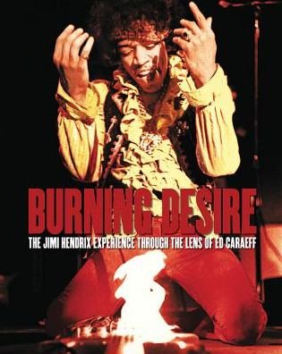 Cover for Ed Caraeff · Burning Desire - Jimi Hendrix (Hardcover Book) (2018)