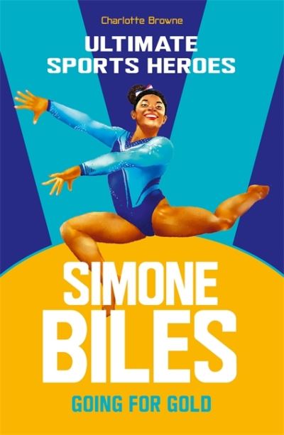 Cover for Charlotte Browne · Simone Biles (Ultimate Sports Heroes): Going for Gold - Ultimate Sports Heroes (Paperback Book) (2021)