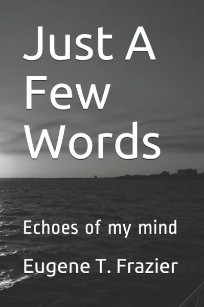 Cover for Eugene T Frazier · Just A Few Words (Paperback Book) (2019)