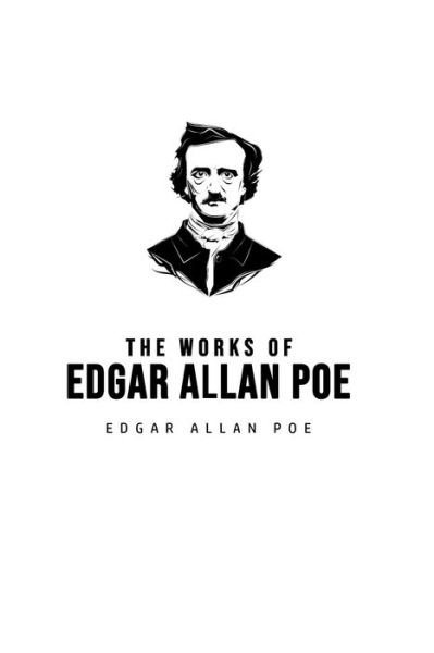 The Works of Edgar Allan Poe - Edgar Allan Poe - Bücher - Mary Publishing Company - 9781800607026 - 25. Juni 2020