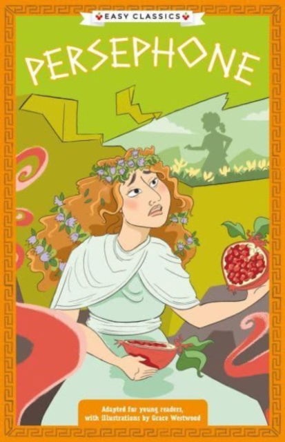 Greek Classics: Persephone (Easy Classics) - The Greek Mythology Children's Collection: Gods, Mortals and Monsters - Stella Tarakson - Książki - Sweet Cherry Publishing - 9781802632026 - 28 listopada 2024