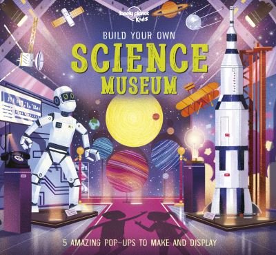 Lonely Planet Kids Build Your Own Science Museum - Build Your Own - Lonely Planet Kids - Boeken - Lonely Planet Global Limited - 9781838695026 - 1 februari 2022