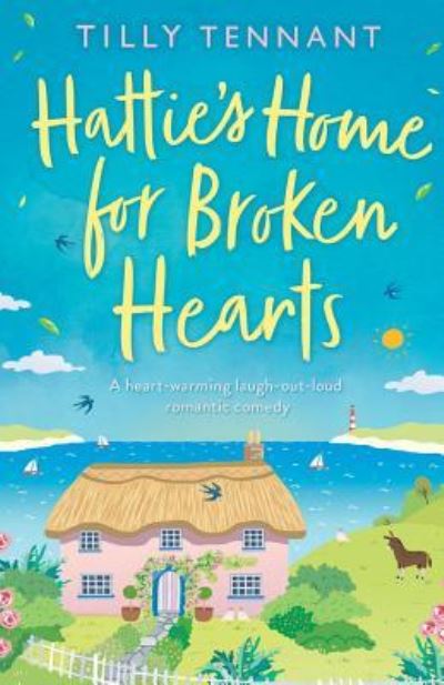 Hattie's Home for Broken Hearts - Tilly Tennant - Kirjat - Bookouture - 9781838880026 - keskiviikko 10. heinäkuuta 2019