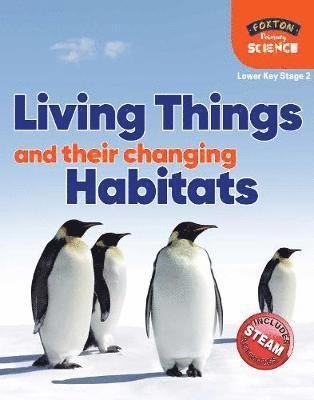 Cover for Nichola Tyrrell · Foxton Primary Science: Living Things and their Changing Habitats (Lower KS2 Science) (Pocketbok) (2020)