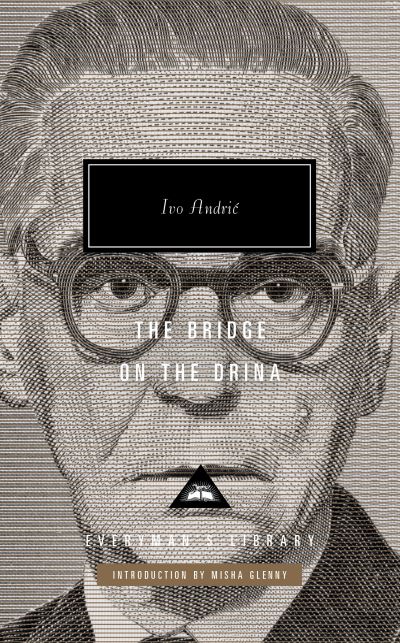 Cover for Ivo Andric · The Bridge on the Drina - Everyman’s Library Contemporary Classics (Hardcover Book) (2021)