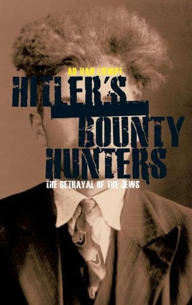 Cover for Ad Van Liempt · Hitler's Bounty Hunters: The Betrayal of the Jews (Gebundenes Buch) (2005)