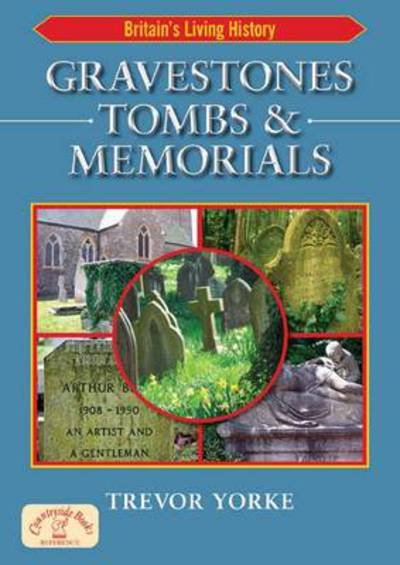 Cover for Trevor Yorke · Gravestones, Tombs and Memorials (Pocketbok) (2010)
