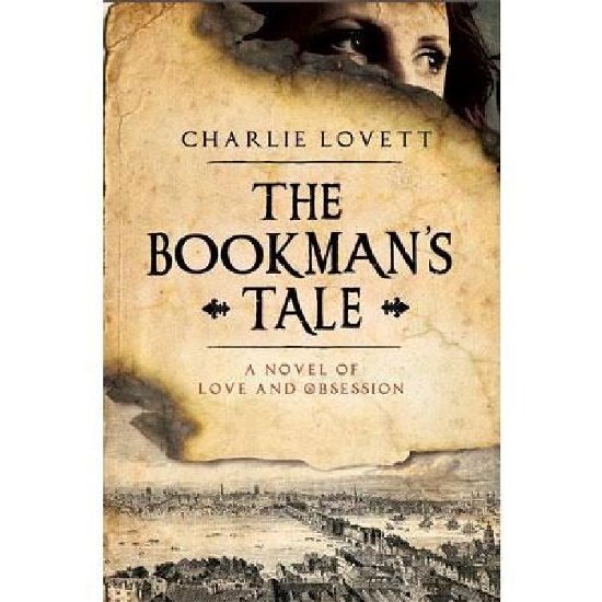 The Bookman's Tale - Charlie Lovett - Bøger - Alma Books Ltd - 9781846883026 - 18. juli 2013