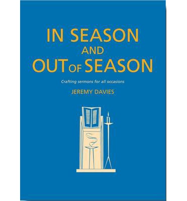 Cover for Jeremy Davies · In Season and Out of Season: Crafting sermons for all occasions (Paperback Book) (2014)