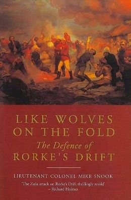 Cover for Mike Snook · Like Wolves on the Fold: The Defence of Rorke's Drift (Buch) (2010)