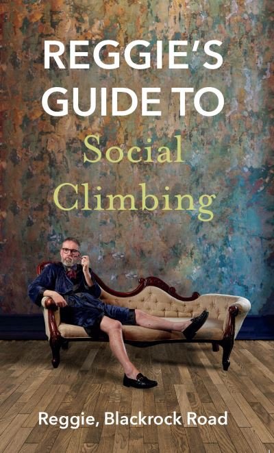 Cover for Reggie Blackrock Road · Reggie's Guide to Social Climbing (Paperback Book) (2023)