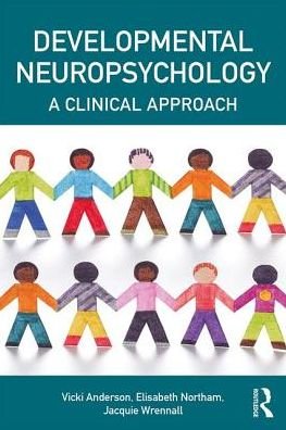 Cover for Vicki Anderson · Developmental Neuropsychology: A Clinical Approach - Brain, Behaviour and Cognition (Taschenbuch) (2018)