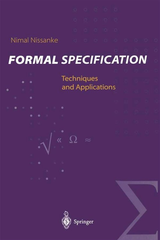 Cover for Nimal Nissanke · Formal Specification: Techniques and Applications (Paperback Book) [Softcover Reprint of the Original 1st Ed. 1999 edition] (1999)