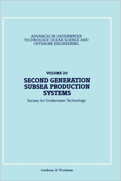 Cover for Society for Underwater Technology · Second Generation Subsea Production Systems - Advances in Underwater Technology, Ocean Science and Offshore Engineering (Hardcover Book) [1989 edition] (1990)