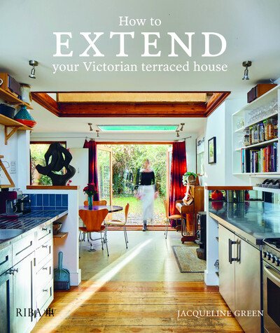 Cover for Jaqueline Green · How to extend your Victorian terraced house (Hardcover bog) (2020)