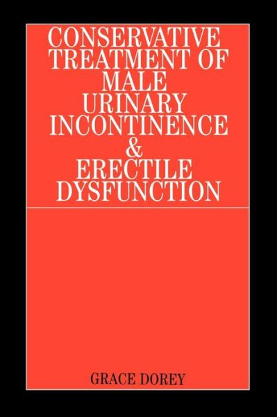 Cover for Grace Dorey · Conservative Treatment of Male Urinary Incontinence and Erectile Dysfunction (Paperback Book) (2001)