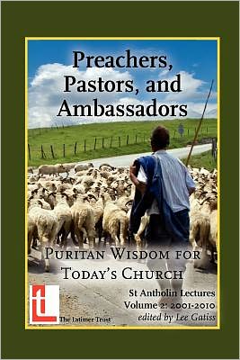 Cover for Lee Gatiss · Preachers, Pastors, and Ambassadors: Puritan Wisdom for Today's Church (Paperback Book) (2011)