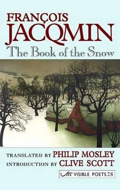 Cover for Francois Jacqmin · The Book of the Snow - Visible Poets (Hardcover Book) [Bi-Lingual edition] (2010)