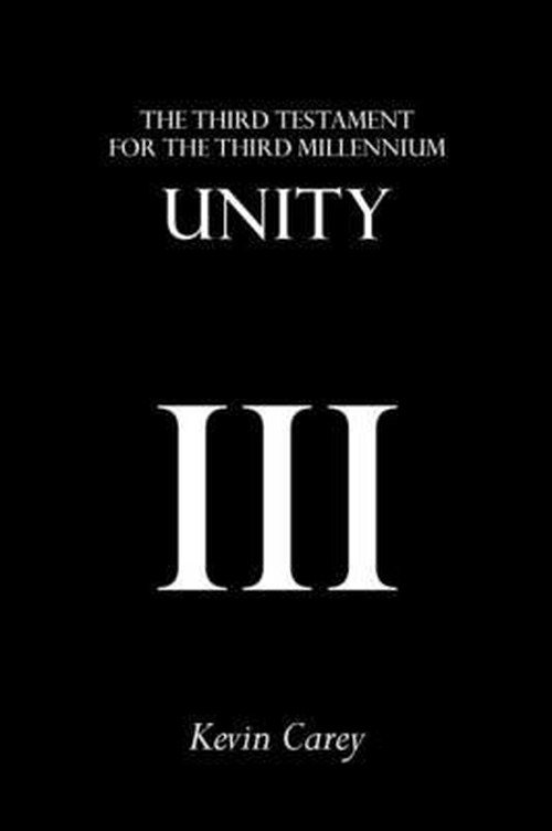 Cover for Kevin Carey · Unity: the Third Testament for the Third Millennium (Paperback Book) (2012)
